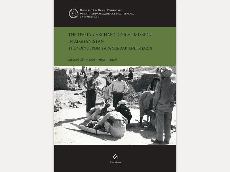 M. Alram, A. Annucci, The Italian Archaeological Mission in Afghanistan. The Coins from Tapa Sardar and Ghazni